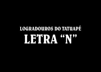 Ruas do Tatuapé com a Letra ‘N’