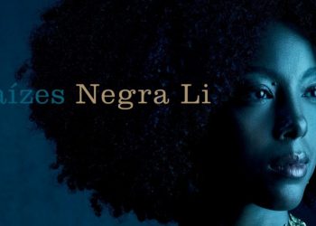 Novo disco ‘Raízes’ da Negra Li