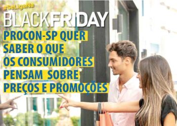 BLACK FRIDAY: Procon-SP lança consulta virtual para entender hábitos dos consumidores